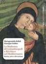 Mariagraziella Belloli, Giuseppe Giulitto - La Madonna di Costantinopoli a Bitritto e nel Mediterraneo. Storia, arte e devozione