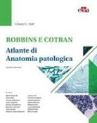 Edward C. Klatt - Robbins e Cotran. Atlante di anatomia patologica