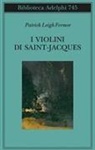Patrick Leigh Fermor - I violini di Saint Jacques. Un racconto delle Antille