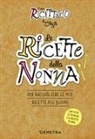 Le ricette della nonna. Il mio ricettario di casa. Per raccogliere le mie ricette più buone
