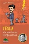 Luca Novelli - Tesla e la macchina a energia cosmica