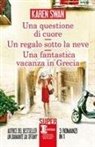 Karen Swan - Una questione di cuore-Un regalo sotto la neve-Una fantastica vacanza in Grecia