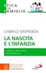 Gabriele Semprebon - La nascita e l'infanzia. La bellezza della nascita, l'utilità della cura