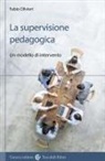 Fabio Olivieri - La supervisione pedagogica. Un modello di intervento