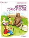 Roberto Bianchi - Abruzzo. L'orso piedone