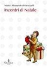 Alessandro Petruccelli, Anna Maria Zuccari - Incontri di Natale