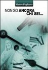 Matteo Pugliares - Non so ancora chi sei