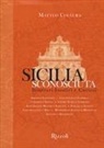 Matteo Collura, Melo Minnella - Sicilia sconosciuta. Itinerari insoliti e curiosi