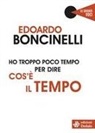 Edoardo Boncinelli - Ho troppo poco tempo per dire cos'è il tempo