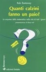 Rob Eastaway, Barbara Shore - Quanti calzini fanno un paio? Le sorprese della matematica nella vita di tutti i giorni