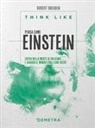 Robert Snedden - Think like. Pensa come Einstein. Entra nella mente di un genio e guarda il mondo con i suoi occhi
