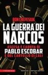 Ron Chepesiuk - La guerra dei narcos. Ascesa e caduta di Pablo Escobar e del cartello di Cali