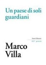 Marco Villa, Sebastiano Gatto, Maddalena Lotter, Giovanni Turra - Un paese di soli guardiani
