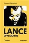 Giovanni Battistuzzi, Gino Cervi - Lance deve morire