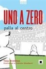 Tony Bradman, Gabriele Ghisalberti - Uno a zero palla al centro