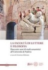 Vincenzo Milanesi - La facoltà di lettere e filosofia. Duecento anni di studi umanistici all'università di Padova