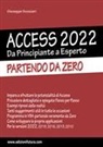 Giuseppe Scozzari - Access 2022. Da principiante a esperto. Partendo da zero