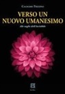 Calogero Trizzino - Verso un nuovo umanesimo. Alle soglie dell'invisibile