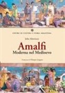 John Morrissey - Amalfi. Moderna nel Medioevo