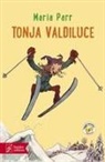 Maria Parr, Åshild Irgen - Tonja Valdiluce