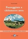 Vittorio Paielli - Passeggiate a chilometro zero. 36 camminate per tutti tra i Parchi di Roma e dintorni