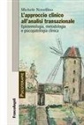 Michele Novellino - L' approccio clinico all'analisi transazionale. Epistemologia, metodologia e psicopatologia clinica