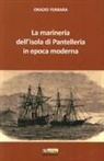 Orazio Ferrara - La marineria dell'isola di Pantelleria in epoca moderna