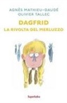 Agnès Mathieu-Daudé, Olivier Tallec - Dagfrid. La rivolta del merluzzo
