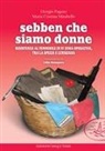 Maria Cristina Mirabello, Giorgio Pagano - Sebben che siamo donne. Resistenza al femminile in IV zona operativa, tra La Spezia e Lunigiana