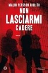 Malin Persson Giolito - Non lasciarmi cadere
