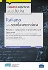 Francesca de Robertis - Italiano nella scuola secondaria. Manuale per le prove scritte e orali. Classi di concorso A22, A12, A11, A13