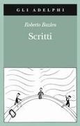 Roberto Bazlen, Roberto Calasso - Scritti: Il capitano di lungo corso-Note senza testo-Lettere editoriali-Lettere a Montale