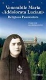 Pasquale Giamberardini - Venerabile Maria Addolorata Luciani. Religiosa Passionista