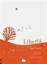 Anouck Boisrobert, Paul Éluard, Louis Rigaud - Libertà