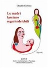 Claudio Gerbino - Le madri lasciano segni indelebili