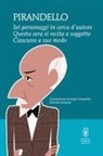 Luigi Pirandello - Sei personaggi in cerca d'autore-Questa sera si recita a soggetto -Ciascuno a suo modo