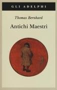 Thomas Bernhard - Antichi maestri