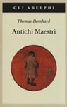 Thomas Bernhard - Antichi maestri