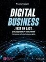 Paolo Susani - Digital business: fast or last. Scopri le innovazioni che stanno cambiando il mondo delle imprese e come far crescere il tuo business con la trasformazione digitale