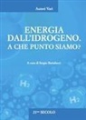 Sergio Bartalucci - Energia dall'idrogeno. A che punto siamo?