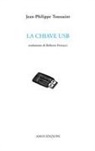 Jean-Philippe Toussaint - La chiave USB