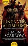 Simon Scarrow - Lunga vita all'impero