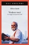 Oliver Sacks - Vedere voci. Un viaggio nel mondo dei sordi