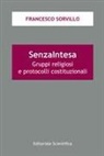 Francesco Sorvillo - SenzaIntesa. Gruppi religiosi e protocolli costituzionali