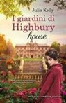 Julia Kelly - I giardini di Highbury house
