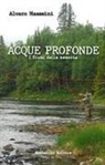 Alvaro Masseini - Acque profonde. I fiumi della memoria