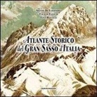 Silvio Di Eleonora, Fausto Eugeni, Lina Ranalli - Atlante storico del Gran Sasso d'Italia. Repertorio per un'iconografia generale (secoli XVI-XX)
