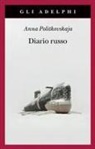 Anna Politkovskaja, Claudia Zonghetti - Diario russo 2003-2005