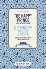 Oscar Wilde - happy prince and other tales-Il principe felice e altre storie. Testo italiano a fronte e note linguistiche