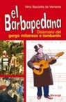 Nino Bazzetta De Vemenia - Rl Barbapedana. Dizionario del gergo milanese e lombardo